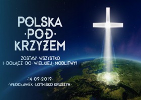 Akcja „Polska pod Krzyżem” - zostaw wszystko i dołącz do wielkiej modlitwy!